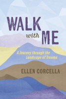 Image of "Walk with Me: A Journey Through the Landscape of Trauma" book cover with colorful mountains.