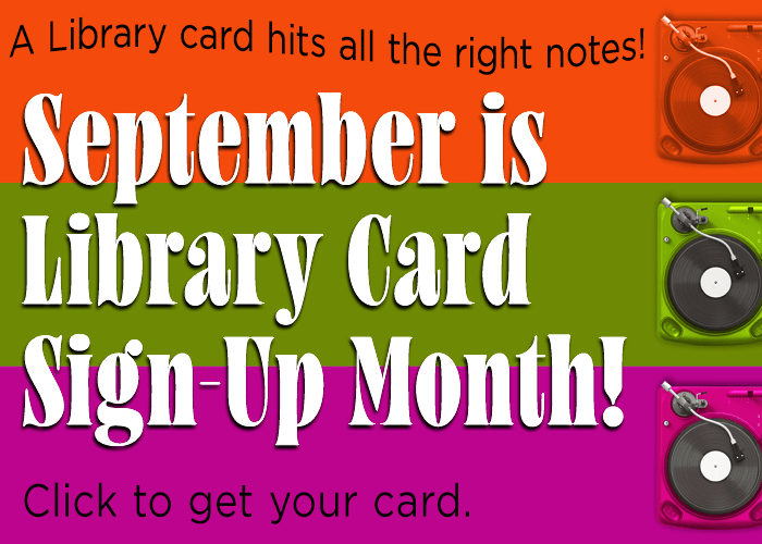 September is library card sign up month!
